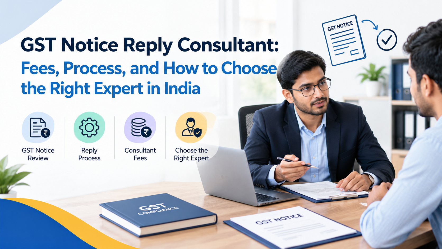 GST Notice Reply Consultant: Fees, Process, and How to Choose the Right Expert in India